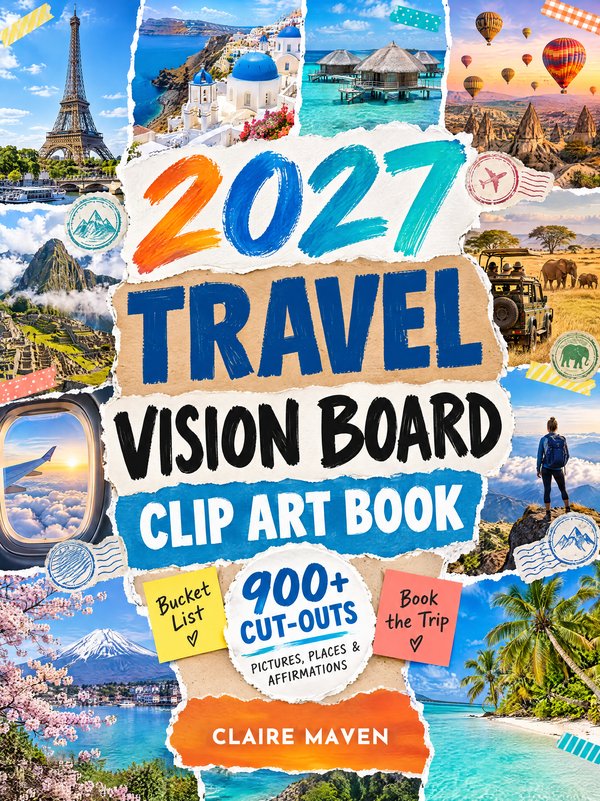 Cover of 2027 Travel Vision Board Clip Art Book by Claire Maven